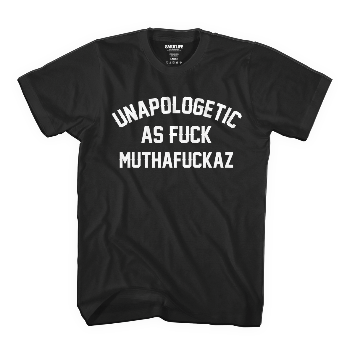 UNAPOLOGETIC AS FUCK MUTHAFUCKAZ